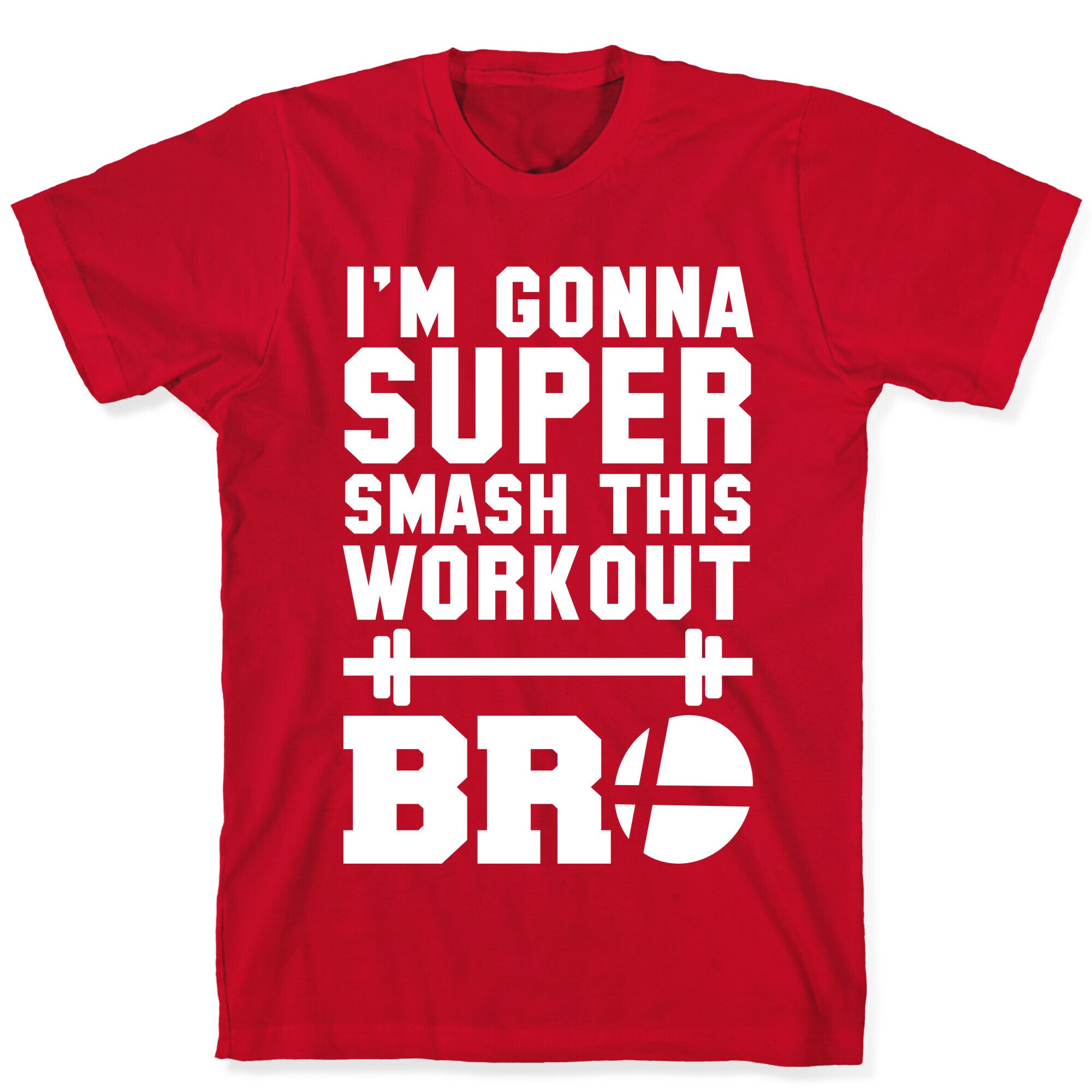 I'm Gonna Super Smash this Workout Bro T-Shirt
